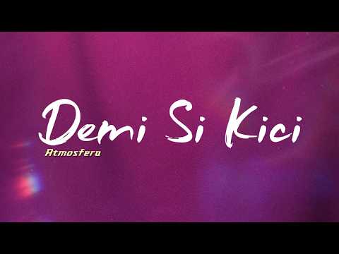 Demi Si Kici - Atmosfera (Lirik Lagu) thumbnail