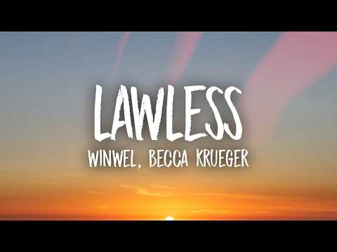 WinWel, Becca Krueger - Lawless (Lyrics) thumbnail