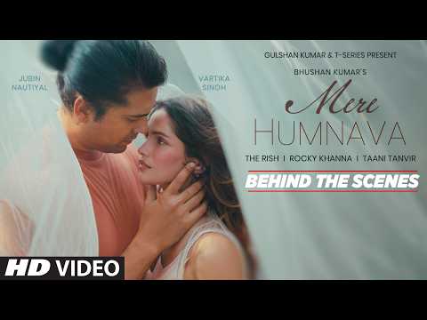 Mere Humnava (Behind The Scenes): Jubin Nautiyal| The Rish| Rocky K| Vartika S | Bhushan Kumar thumbnail