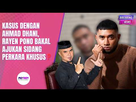 KASUS DENGAN AHMAD DHANI, RAYEN PONO BAKAL AJUKAN SIDANG PERKARA KHUSUS? thumbnail