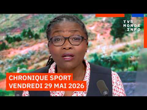Afrique : La chronique sport du vendredi 29 mai 2026 thumbnail