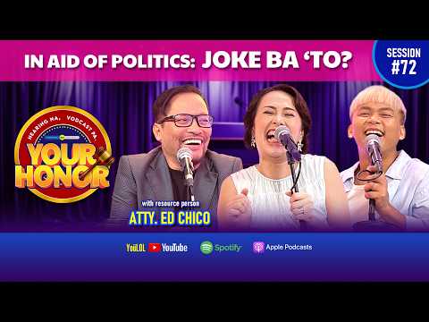Your Honor: Usapang KOMEDYA sa POLITIKA ng bansa with Atty. Ed Chico! (Full Episode 72) thumbnail