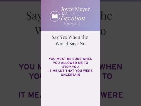 Say Yes When the World Says No | Daily Devotion from Joyce Meyer thumbnail
