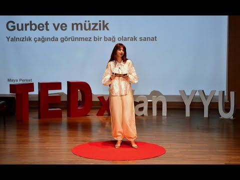 Yalnızlığın Sesi: Gurbet ve Müzik | Maya PEREST | TEDxVan YYU thumbnail
