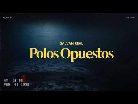 Galvan Real - Polos Opuestos (Videoclip Oficial) thumbnail