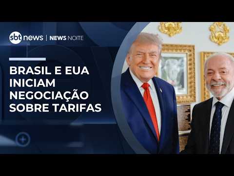 Brasil e EUA iniciam negociações sobre novas tarifas | #NewsNoite thumbnail