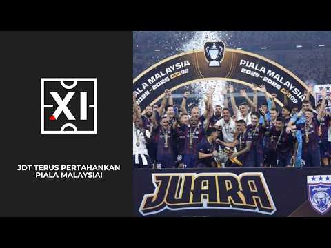 JDT pertahan Piala Malaysia, Selangor masih berkesempatan dapat piala musim ini. | XI: Sebelas Utama thumbnail