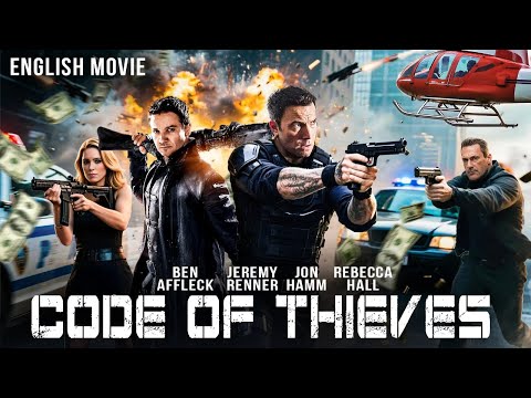 Ben Affleck & Jeremy Renner In CODE OF THIEVES - Hollywood Free English Movie | Full Action Movie thumbnail