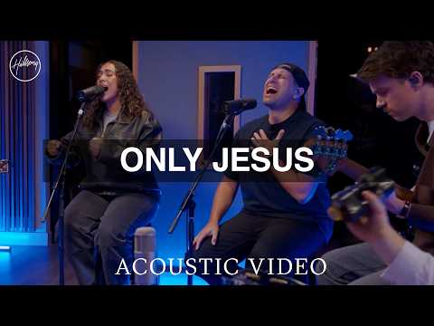 Only Jesus - Acoustic Video | Hillsong Worship thumbnail