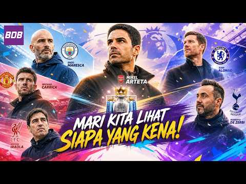 EPL 26/27 : Maresca v Carrick v Iraola v Xabi v Zerbi v ABANG BESAR Arteta | Berbulu dengan Burn S6 thumbnail