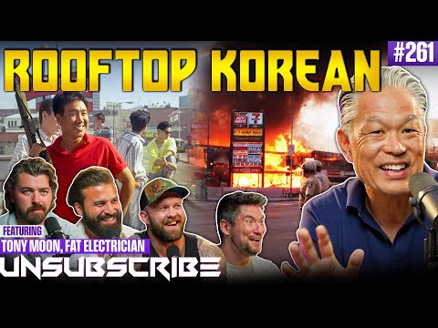 Roof Korean Tony Moon Tells The REAL Story Of The LA Rodney King Riots | Unsubscribe Podcast 261 thumbnail