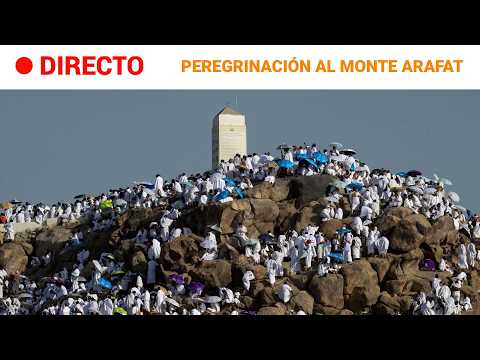 DIRECTO | PEREGRINACIÓN anual de los MUSULMANES al MONTE ARAFAT |RTVE Noticias thumbnail