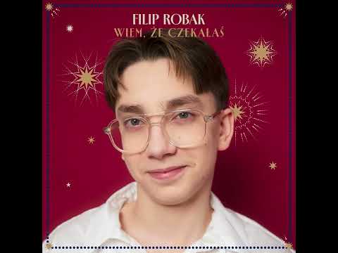 Filip Robak – Wiem, że czekałaś thumbnail