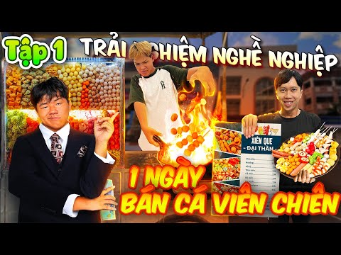 1 Ngày Bán Cá Viên Chiên - Trải Nghiệm Nghề Nghiệp Tập 1 thumbnail