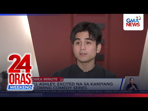 Will Ashley, excited na sa kaniyang upcoming comedy series | 24 Oras Weekend thumbnail