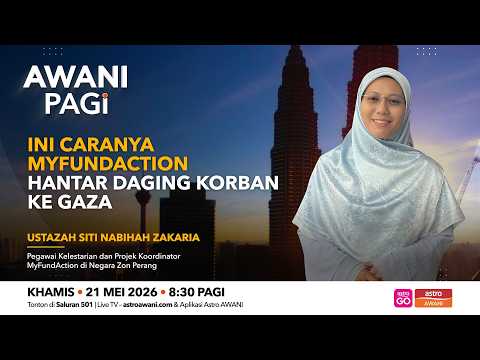 [LANGSUNG] #AWANIpagi | Ini caranya MyFundAction hantar daging korban ke Gaza | 21 Mei 2026 thumbnail