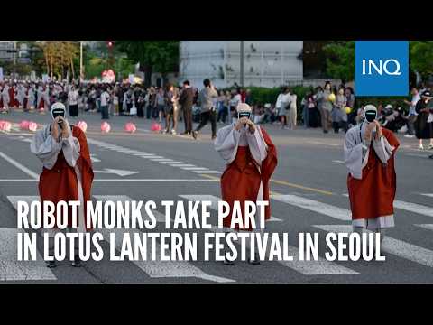 Robot monks take part in Lotus Lantern Festival in Seoul thumbnail