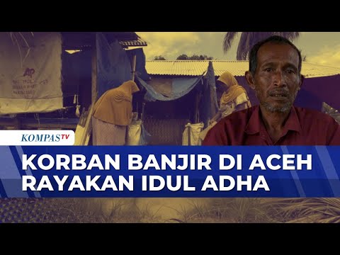 Warga Aceh yang Masih Bertahan di Pengungsian Rayakan Idul Adha | BERITA UTAMA thumbnail