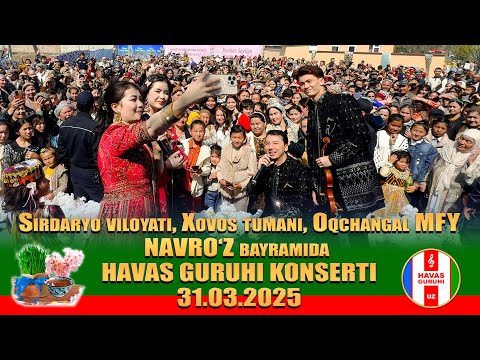 NAVRO'Zda HAVAS GURUHI - Sirdaryo viloyati, Xovos tumani, Oqchangal MFY - 31.03.2025 thumbnail