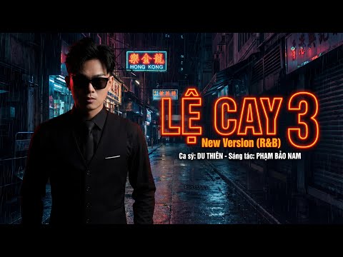 LỆ CAY 3 | NEW VERSION | SÁNG TÁC: PHẠM BẢO NAM | MUSIC VIDEO thumbnail