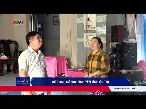 Vĩnh Long: Bớt hát karaoke, để học sinh yên tĩnh ôn thi | VTV24 thumbnail