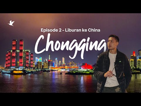 Liburan ke China - Episode 2: Itinerary & Budget Liburan ke CHONGQING thumbnail