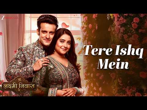 Tere Ishq Mein - Lakshmi Niwas | Raghav Tiwari, Akshita Mudgal | Chetan Bharanga, Ankit C, Sandeep S thumbnail