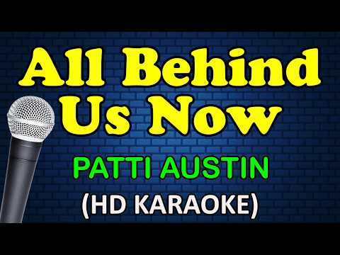 ALL BEHIND US NOW - Patti Austin (HD Karaoke) thumbnail