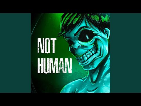 Not Human (No, I'm Not a Human) thumbnail