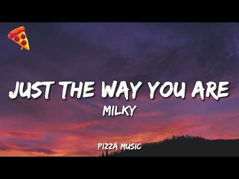 Milky - Just The Way You Are (Lyrics) thumbnail