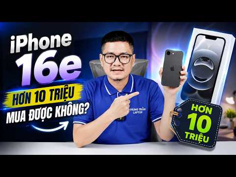 Tư vấn điện thoại: iPhone 16e giá 10 triệu mua được không? thumbnail