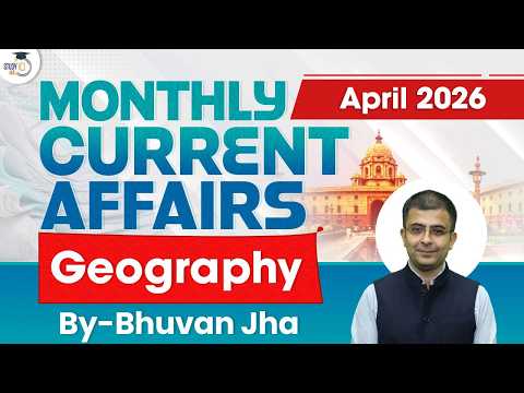 Monthly Current Affairs 2026 | Geography Current Affairs | April 2026 | StudyIQ IAS thumbnail
