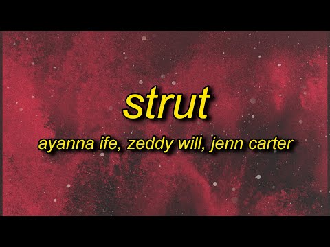 Ayanna Ife, ZEDDY WILL, Jenn Carter - Strut (Lyrics) thumbnail