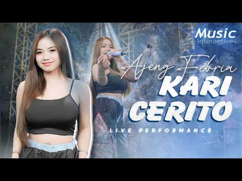 AJENG FEBRIA - KARI CERITO (Official Music Live) Kadung riko kepingin ngadoh thumbnail