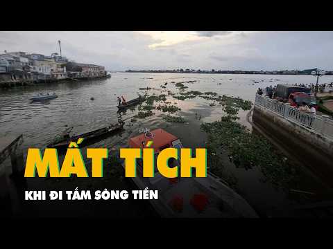 Rủ nhóm bạn tắm sông Tiền, nam thiếu niên 15 tuổi mất tích thumbnail