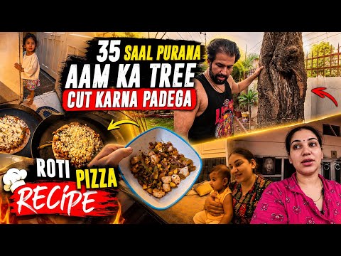 35 SAAL PURANA AAM KA TREE AB CUT KARNA PADEGA 💔 | ROTI PIZZA RECIPE 🍕 thumbnail