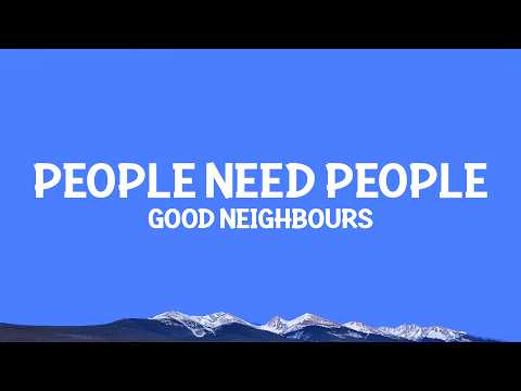 good neighbours - People Need People (Lyrics) thumbnail