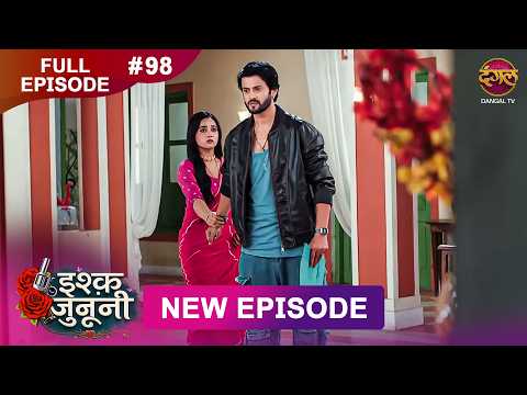ISHQ JUNOONI | Full Episode 98 | 19 May  2026 | Full HD #Newepisode | Dangal TV thumbnail