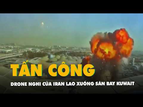 Drone nghi của Iran lao xuống sân bay Kuwait khiến 1 người chết và 63 người bị thương thumbnail