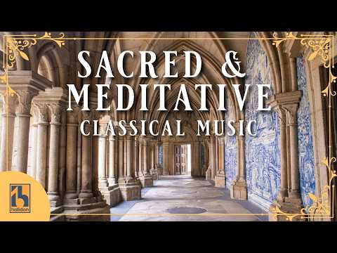 Sacred & Meditative Classical Music | Choral and Instrumental thumbnail