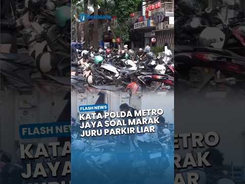 Banyak Jukir Liar di Jakarta, Polda Metro Tekankan Kolaborasi dengan Dishub dan Satpol PP thumbnail