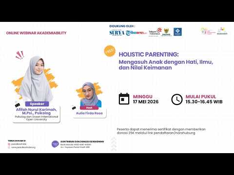 ?HOLISTIC PARENTING: Mengasuh Anak dengan Hati, Ilmu dan Nilai Keimanan - Webinar #Akademiability thumbnail