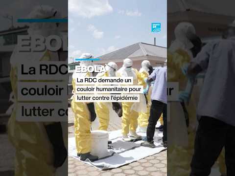 Ebola : la RDC demande un couloir humanitaire pour lutter contre l'épidémie • FRANCE 24 thumbnail