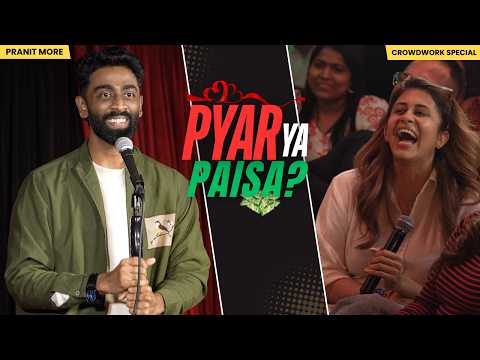 Pyaar Ya Paisa | Pranit More | Stand-up Comedy | Crowd Work Special thumbnail