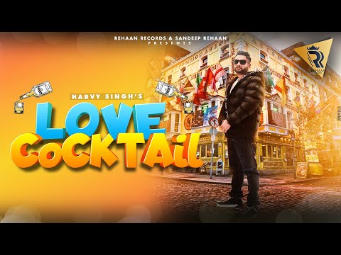 Love Cocktail (official Video) Harvy Singh  I Latest Punjabi Songs 2021 thumbnail