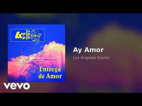 Los Ángeles Azules - Ay Amor (Audio) thumbnail
