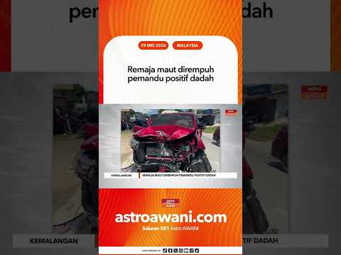 Remaja maut dirempuh pemandu positif dadah thumbnail
