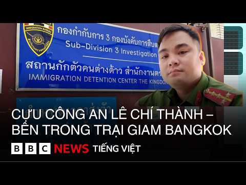 CỰU ĐẠI ÚY CÔNG AN LÊ CHÍ THÀNH: NHỮNG NGÀY TRONG TRẠI GIAM Ở BANGKOK thumbnail
