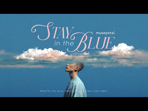Stay in the Blue | Single | Lyrics | musepetal. thumbnail