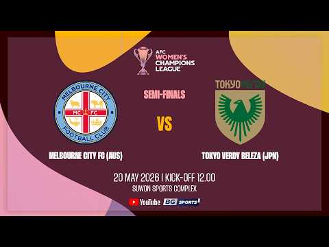 LIVE? : Melbourne City FC (AUS) vs Tokyo Verdy Beleza (JPN) | AWCL 2025/26 - SF | 20.05.26 thumbnail